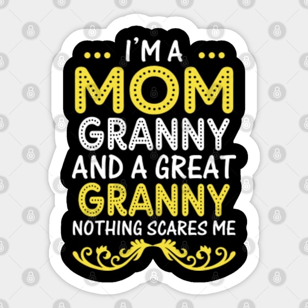 I’m A Mom Grandma And A Great Grandma Nothing Scares Me Sticker by Saymen Design